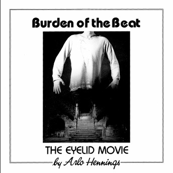 Burden of the Beat: The Eyelid Movie, a screenplay by Arlo Hennings — book cover